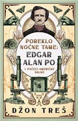 Poreklo noćne tame: Edgar Alan Po i počeci američke nauke